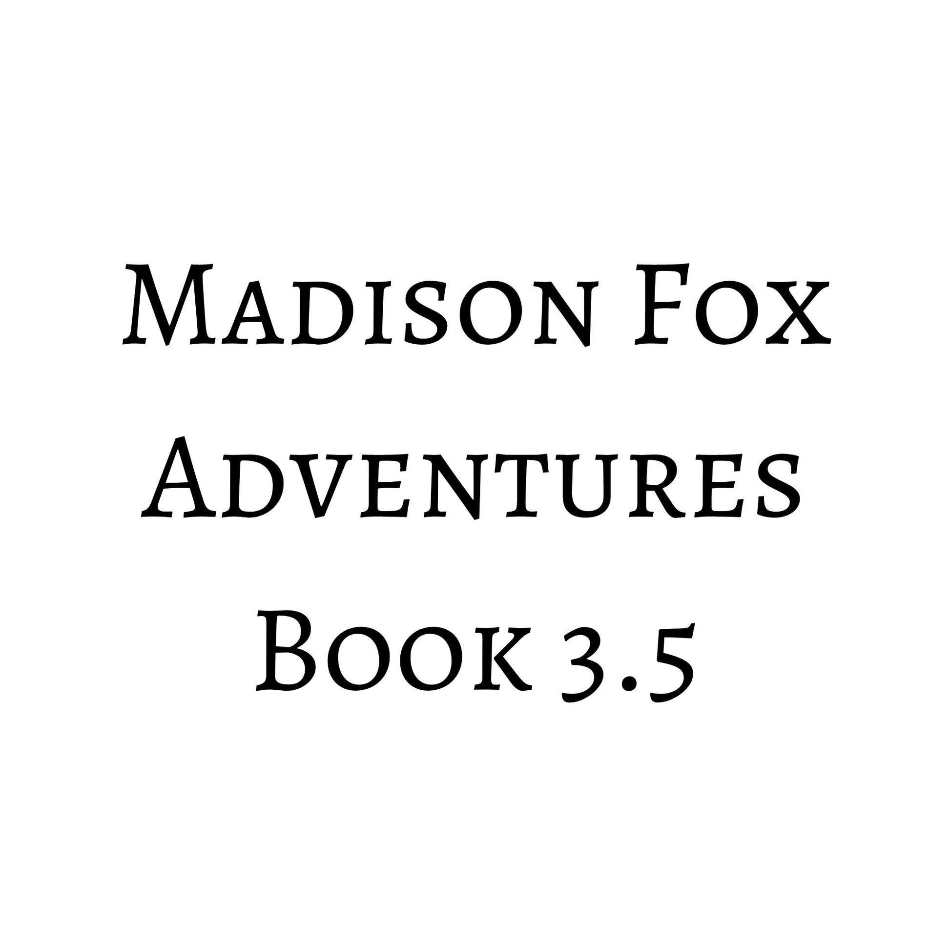 Madison Fox Adventures Book 3.5